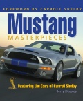 Mustang Masterpieces: Featuring the Cars of    Carroll Shelby